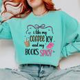 Iced Coffee & Reading Smut Books Girly Spicy Novels Comfort Colors Sweatshirt Butter