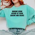 Imagine Being Afraid Of Drag Queens And Books Premium Comfort Colors Sweatshirt Butter Imagine Being Afraid Of Drag Queens And Books Premium Comfort Colors Sweatshirt Butter