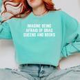 Imagine Being Afraid Of Drag Queens And Books Y2K LGBTQ Gay Comfort Colors Sweatshirt Butter Imagine Being Afraid Of Drag Queens And Books Y2K LGBTQ Gay Comfort Colors Sweatshirt Butter