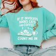 If It Involves Cats Books Coffee Introvert Pet Lover Comfort Colors Sweatshirt Butter If It Involves Cats Books Coffee Introvert Pet Lover Comfort Colors Sweatshirt Butter
