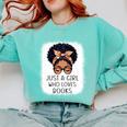 Just a Girl Who Loves Books Messy Bun Black Women Reading Comfort Colors Sweatshirt Butter