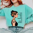 Just a Girl Who Has Tattoos And Love Books Tattooed Inked Comfort Colors Sweatshirt Butter