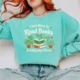 I Just Want To Read Books And Buy More Plants Comfort Colors Sweatshirt Butter