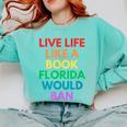 Live Life Like A Book Florida Would Ban Gay Rights LGBTQ Comfort Colors Sweatshirt Butter