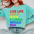 Live Life Like A Book Florida Would Ban LGBTQ Pride Equality Comfort Colors Sweatshirt Butter