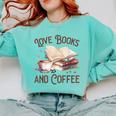 Love Books And Coffee Books Reading Coffee Drinking Comfort Colors Sweatshirt Butter Love Books And Coffee Books Reading Coffee Drinking Comfort Colors Sweatshirt Butter