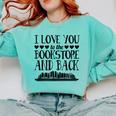 I Love You To The Bookstore And Back Comfort Colors Sweatshirt Butter