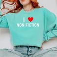 I Love Non Fiction Heart Books Reading Writing Writer Read Comfort Colors Sweatshirt Butter I Love Non Fiction Heart Books Reading Writing Writer Read Comfort Colors Sweatshirt Butter