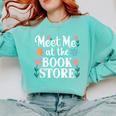 Meet Me At The Book Store Comfort Colors Sweatshirt Butter Meet Me At The Book Store Comfort Colors Sweatshirt Butter