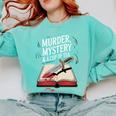 Murder Mystery And a Cup Of Tea Book Humor Comfort Colors Sweatshirt Butter