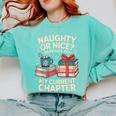 Naughty Or Nice Depends On My Current Chapter Book Lover Comfort Colors Sweatshirt Butter