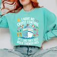 I Have No Control On A Cruise They Book Themselves Cruise Comfort Colors Sweatshirt Butter I Have No Control On A Cruise They Book Themselves Cruise Comfort Colors Sweatshirt Butter