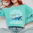 I Have No Control On A Cruise They Book Themselves Comfort Colors Sweatshirt Butter I Have No Control On A Cruise They Book Themselves Comfort Colors Sweatshirt Butter