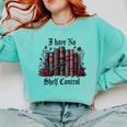 I Have No Shelf Control Dark Academia Book Lover TBR Comfort Colors Sweatshirt Butter