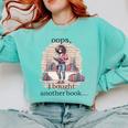 Oops I Bought Another Book Book Woman Sarcastic Comfort Colors Sweatshirt Butter