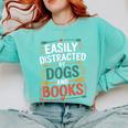 Pet Lover Joke Easily Distracted By Dogs And Books Men Comfort Colors Sweatshirt Butter