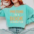 Pretend I'm A Book Character Comfort Colors Sweatshirt Butter