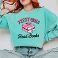 Pretty Girls Read Books Bookworm Book Lover Teacher Comfort Colors Sweatshirt Butter