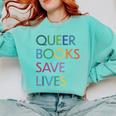 Queer Books Save Lives Read Banned Books LGBTQIA Books Comfort Colors Sweatshirt Butter Queer Books Save Lives Read Banned Books LGBTQIA Books Comfort Colors Sweatshirt Butter
