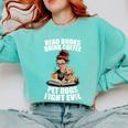 Read Books Drink Coffee Pet Dogs Fight Evil Bookworm Dog Comfort Colors Sweatshirt Butter