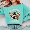 Read Books Be Kind Stay Weird Moth Coffee Lover Reading Comfort Colors Sweatshirt Butter