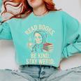 Read Books Be Kind Stay Weird Skeleton Grim Reaper Reading Comfort Colors Sweatshirt Butter Read Books Be Kind Stay Weird Skeleton Grim Reaper Reading Comfort Colors Sweatshirt Butter