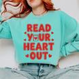 Read Your Heart Out Book Lover Reading Teachers Kids Comfort Colors Sweatshirt Butter Read Your Heart Out Book Lover Reading Teachers Kids Comfort Colors Sweatshirt Butter