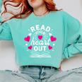 Read Your Heart Out Cute Teacher Women Book Lovers Comfort Colors Sweatshirt Butter Read Your Heart Out Cute Teacher Women Book Lovers Comfort Colors Sweatshirt Butter