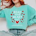 Read Your Heart Out Valentine Book Lover Reading Teacher Comfort Colors Sweatshirt Butter