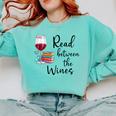Read Between The Wines Im Just a Girl Who Loves Books & Wine Comfort Colors Sweatshirt Butter Read Between The Wines Im Just a Girl Who Loves Books & Wine Comfort Colors Sweatshirt Butter
