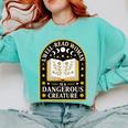 A Well Read Woman Is A Dangerous Creature For Book Lovers Comfort Colors Sweatshirt Butter A Well Read Woman Is A Dangerous Creature For Book Lovers Comfort Colors Sweatshirt Butter
