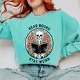 Reader Skeleton Read Books Be Kind Stay Weird Comfort Colors Sweatshirt Butter