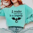 A Reader Without Their Book Is A Tragedy Dragon Rider Comfort Colors Sweatshirt Butter