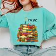 Reading Books Librarian Reader Nerd I'm Ok Teacher School Comfort Colors Sweatshirt Butter