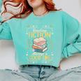 Reading Fiction Always A Good Time Book Reading Bookworm Comfort Colors Sweatshirt Butter