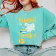 Reading Hobby Bookshelves Library Fueled By Books And Tea Comfort Colors Sweatshirt Butter