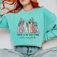 Reading There Is No Such Thing As Too Many Books Librarian Comfort Colors Sweatshirt Butter Reading There Is No Such Thing As Too Many Books Librarian Comfort Colors Sweatshirt Butter