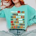 Reading Shirt There Is No Such Thing As Too Many Books Comfort Colors Sweatshirt Butter