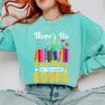 There's No Such Thing As Too Many Books Comfort Colors Sweatshirt Butter