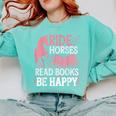Ride Horses Read Books Be Happy Comfort Colors Sweatshirt Butter