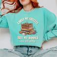 Romantasy I Dust My Shelves But My Books Are Still Filthy Comfort Colors Sweatshirt Butter