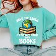 Save The Earth It’s The Only Planet With Books Comfort Colors Sweatshirt Butter