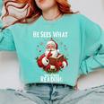 He Sees What You'Ve Been Reading Santa Book Lover For Women Comfort Colors Sweatshirt Butter He Sees What You'Ve Been Reading Santa Book Lover For Women Comfort Colors Sweatshirt Butter