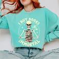 Skeleton I Buy Books Like I'm Immortal Halloween Comfort Colors Sweatshirt Butter Skeleton I Buy Books Like I'm Immortal Halloween Comfort Colors Sweatshirt Butter