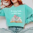 So Many Books Little Time Loves To Read Books Bookworm Comfort Colors Sweatshirt Butter So Many Books Little Time Loves To Read Books Bookworm Comfort Colors Sweatshirt Butter