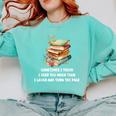 Sometimes I Think I Read Too Much For Books Lover Comfort Colors Sweatshirt Butter
