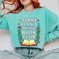 Sorry I Can't I Have Book Club Comfort Colors Sweatshirt Butter Sorry I Can't I Have Book Club Comfort Colors Sweatshirt Butter