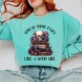 Spread Those Pages Like A Good Girl Dark Romance Spicy Books Comfort Colors Sweatshirt Butter