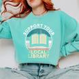 Support Your Local Library Book Lovers Comfort Colors Sweatshirt Butter Support Your Local Library Book Lovers Comfort Colors Sweatshirt Butter