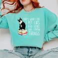 That's What I Do I Pet Cat I Read Books Tuxedo Cat Bookworm Comfort Colors Sweatshirt Butter